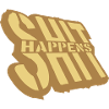 Misfortune Saying Shit happens