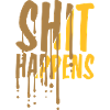 Drops Shit happens Quote