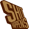 Shit happens relaxed motto
