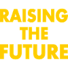 Raising the future