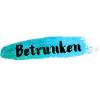Betrunken,immer
