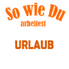 Urlaub und Arbeit