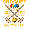Croquet is my Happy Place
