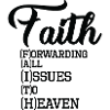 Faith Forwarding All Issues To Heaven