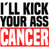 I'll Kick Your Ass Cancer