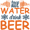 Save water drink beer