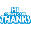 Hi I don't care