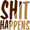 Shit happens bad luck