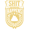 Joke Saying Shit happens