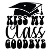 Kiss My Class Goodbye