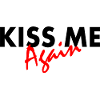 Kiss me again