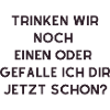 trinken wir noch einen