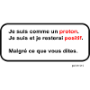 Je suis un proton