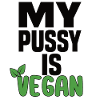 My Pussy Is Vegan