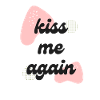 Kiss Me Again LOVE