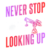 Never stop looking up Telescope