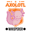 Axolotl Flüsterer Axolotl Whisperer