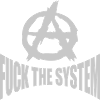 Fuck the system anarchy