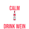 Keep calm and drink wine