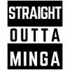 straight outta minga