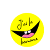 J'ai la banane