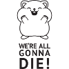 gonna die 2