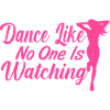 Dance Like Nobody Is Watching
