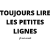 TOUJOURS LIRE LES PETITES LIGNES