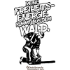 Holzfäller Spruch Freiheitsenergie