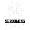 Mushroom picker saying
