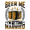 Beer Me I'm Getting Married.