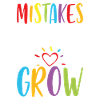 Mistakes help us grow