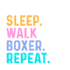 Eat Sleep Walk Boxer Repeat