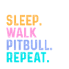 Eat Sleep Walk Pitbull Repeat