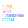 Eat Sleep Walk Pomeranian Repeat