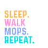 Eat Sleep Walk Mops Repeat
