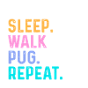Eat Sleep Walk Pug Repeat
