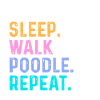 Eat Sleep Walk Pudel wiederholen