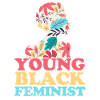 Young Black Feminist Feminist