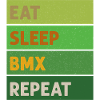 Eat Sleep BMX Repeat