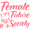 Female Future Society Feminist