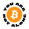 Bitcoin Symbol "You Are Not Alone"