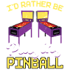 I'd rather play pinball
