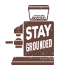 Coffee Grinder Stay Grounded Grunge