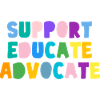Support educate advocate