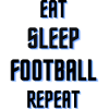 eat sleep football repeat