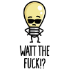 What the fuck funny light bulb pun Watt WTF