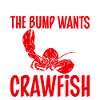 The Bump Wants Crawfish 3