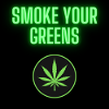 Smoke your Greens - Weed
