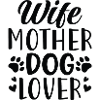 Wife Mother Dog Lover